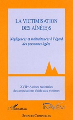 La victimisation des aîné(e)s: Négligences et maltraitances à l'égard des personnes âgées