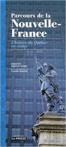Parcours de la Nouvelle-France : l'histoire du Québec en visites