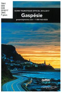 Gaspésie : guide touristique officiel