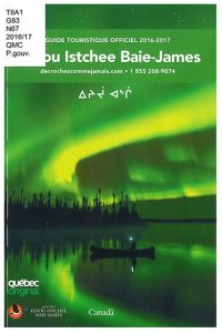 Baie-James & Eeyou Istchee : guide touristique officiel