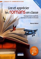 Lire et apprécier les romans en classe : enseignement explicite, journaux et cercles de lecture
