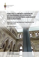 Faire face à l'imprévu : renforcer les programmes de gestion des risques des entreprises agricoles et agroalimentaires : rapport du Comité permanent de l'agriculture et de l'agroalimentaire