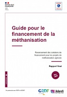 Guide pour le financement de la méthanisation : recensement des solutions de financement pour les projets de méthanisation agricole : rapport final
