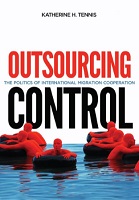 Outsourcing Control: The Politics of International Migration Cooperation