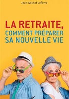 La retraite, comment préparer sa nouvelle vie