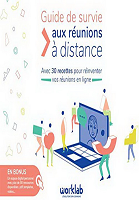 Guide de survie aux réunions à distance : avec 30 recettes pour réinventer vos réunions en ligne