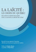 La laïcité : le choix du Québec : regards pluridisciplinaires sur la Loi sur la laïcité de l'État : recueil de cinq rapports d'expertise sollicités par le procureur général du Québec