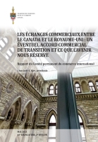 Les échanges commerciaux entre le Canada et le Royaume-Uni : un éventuel accord commercial de transition et ce que l'avenir nous réserve : rapport du Comité permanent du commerce international