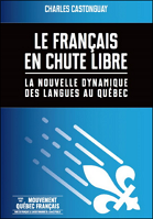 Le français en chute libre : la nouvelle dynamique des langues au Québec