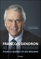 François Gendron : 42 ans de passion pour le Québec et ses régions