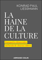 La haine de la culture : pourquoi les démocraties ont besoin de citoyens cultivés