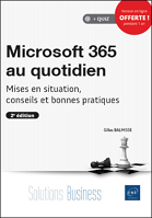 Microsoft 365 au quotidien : mises en situation, conseils et bonnes pratiques 