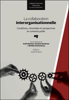 La collaboration interorganisationnelle : conditions, retombées et perspectives en contexte public