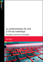 La communication de crise à l'ère du numérique : stratégies, processus et pratiques