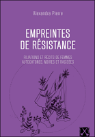 Empreintes de résistance : filiations et récits de femmes autochtones, noires et racisées