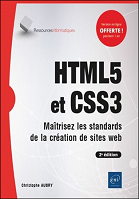 HTML5 et CSS3 : maîtrisez les standards de la création de sites Web