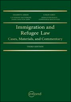 Immigration and Refugee Law: Cases, Materials, and Commentary