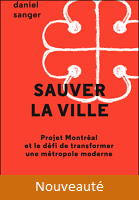 Sauver la ville : Projet Montréal et le défi de transformer une métropole moderne