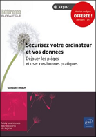 Sécurisez votre ordinateur et vos données : déjouer les pièges et user des bonnes pratiques