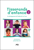 Tisserands d'enfance : le développement de l'enfant de 4 et 5 ans