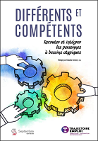 Différents et compétents : recruter et intégrer les personnes à besoins atypiques