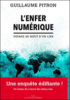 L'enfer numérique : voyage au bout d'un like 
