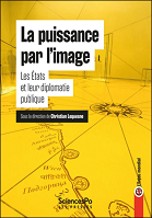 La puissance par l'image : les États et leur diplomatie publique