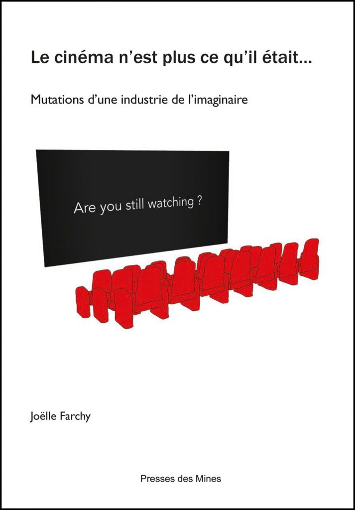 Le cinéma n'est plus ce qu'il était... : mutations d'une industrie de l'imaginaire