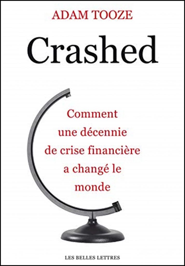 Crashed : comment une décennie de crise financière a changé le monde