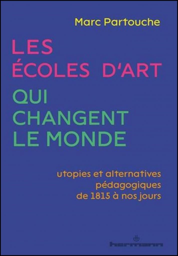 Les écoles d'art qui changent le monde : utopies et alternatives pédagogiques de 1815 à nos jours