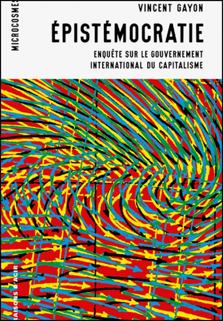 Épistémocratie : enquête sur le gouvernement international du capitalisme