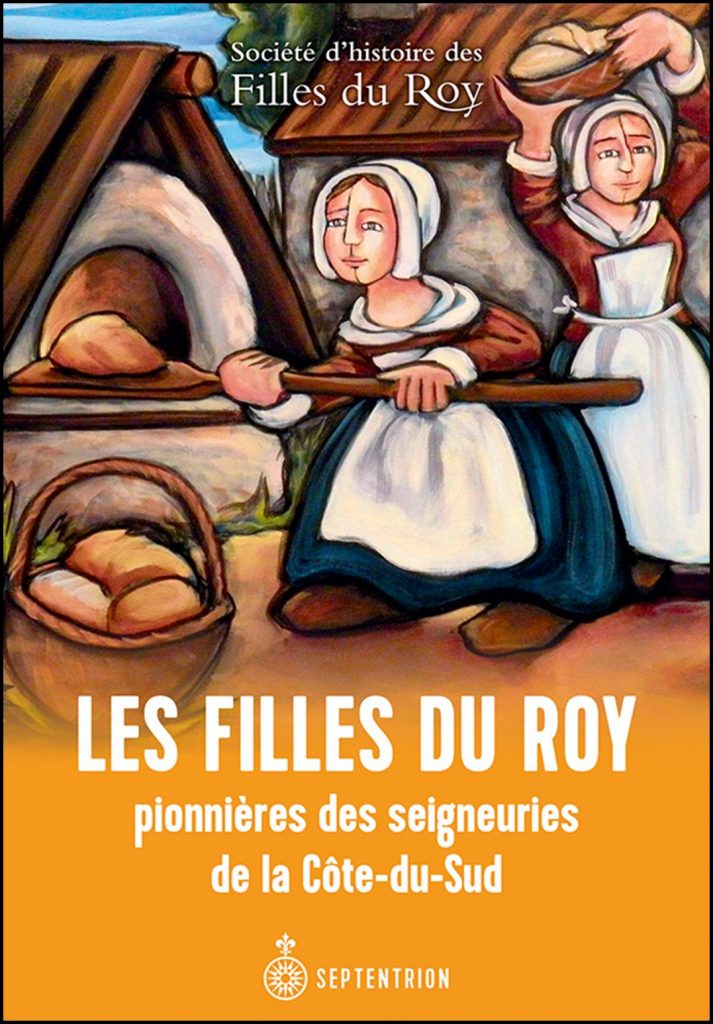 Les Filles du Roy pionnières des seigneuries de la Côte-du-Sud