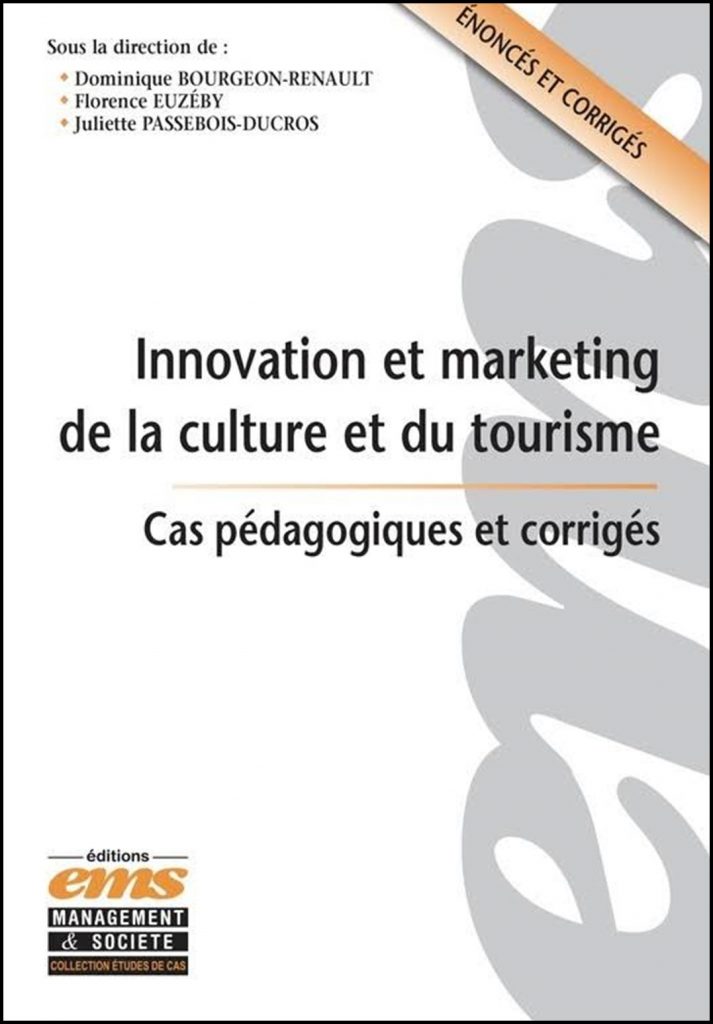 Innovation et marketing de la culture et du tourisme : cas pédagogiques et corrigés