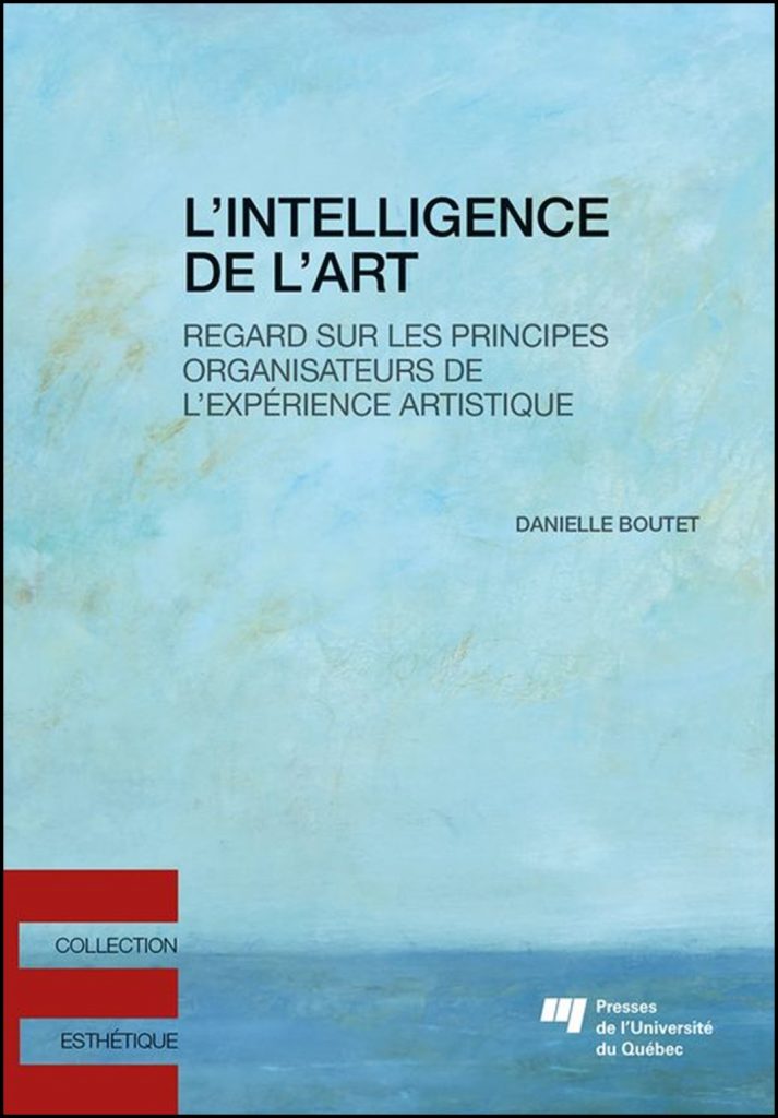 L'intelligence de l'art : regard sur les principes organisateurs de l'expérience artistique