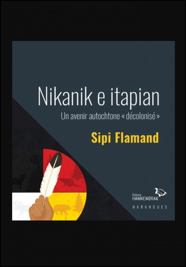 Nikanik e itapian = Un avenir autochtone « décolonisé »