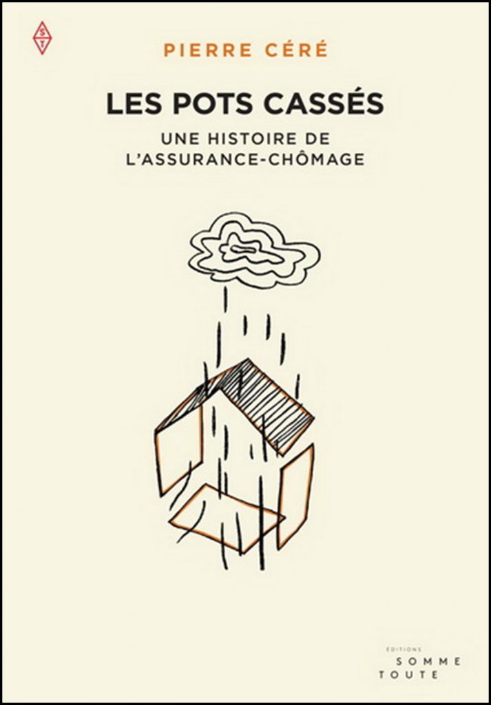 Les pots cassés : une histoire de l'assurance-chômage