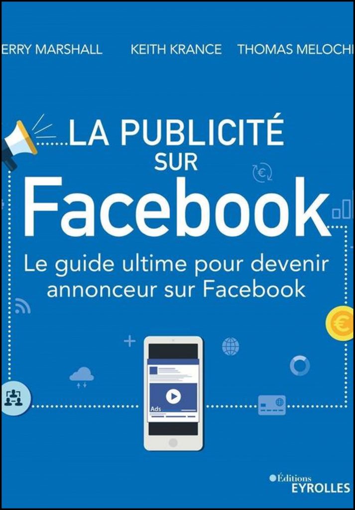 La publicité sur Facebook : le guide ultime pour devenir annonceur sur Facebook