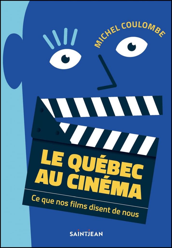 Le Québec au cinéma : ce que nos films disent de nous