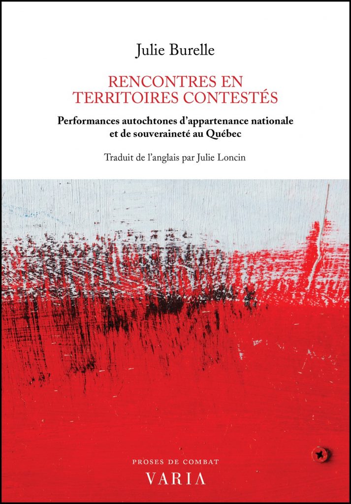 Rencontres en territoires contestés : performances autochtones d'appartenance nationale et de souveraineté au Québec