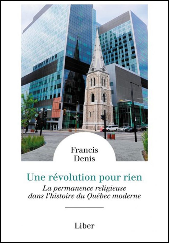 Une révolution pour rien : la permanence religieuse dans l'histoire du Québec moderne