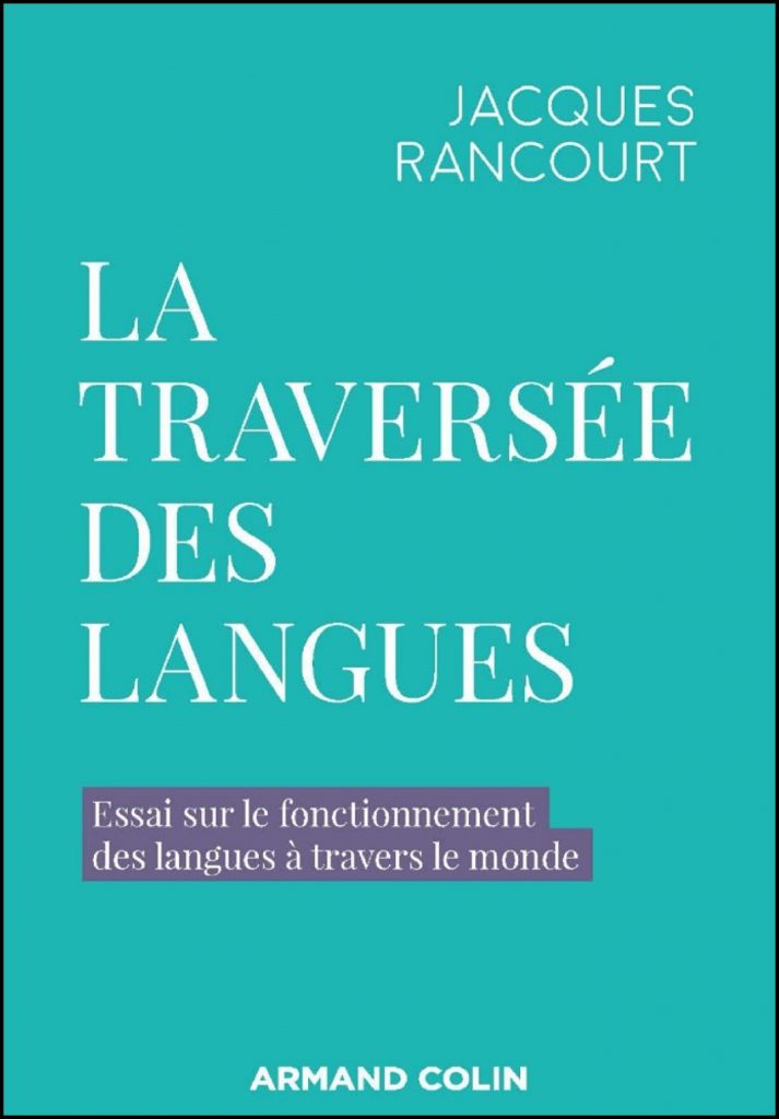 La traversée des langues : essai sur le fonctionnement des langues à travers le monde