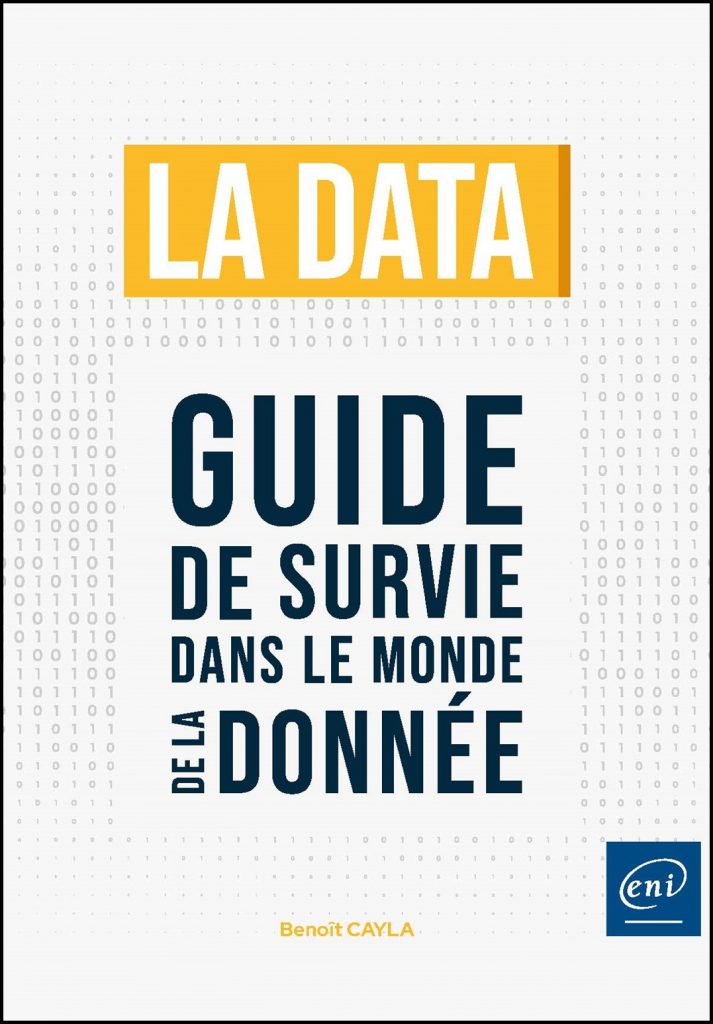 La data : guide de survie dans le monde de la donnée