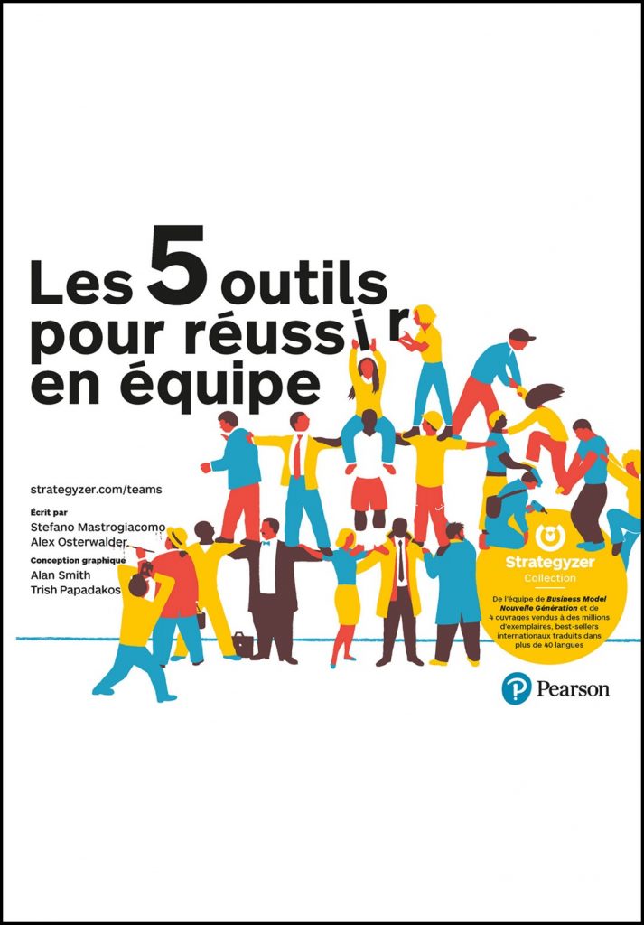 Les 5 outils pour réussir en équipe : votre nouvelle boîte à outils pour construire l'alignement, créer la confiance et obtenir des résultats rapidement