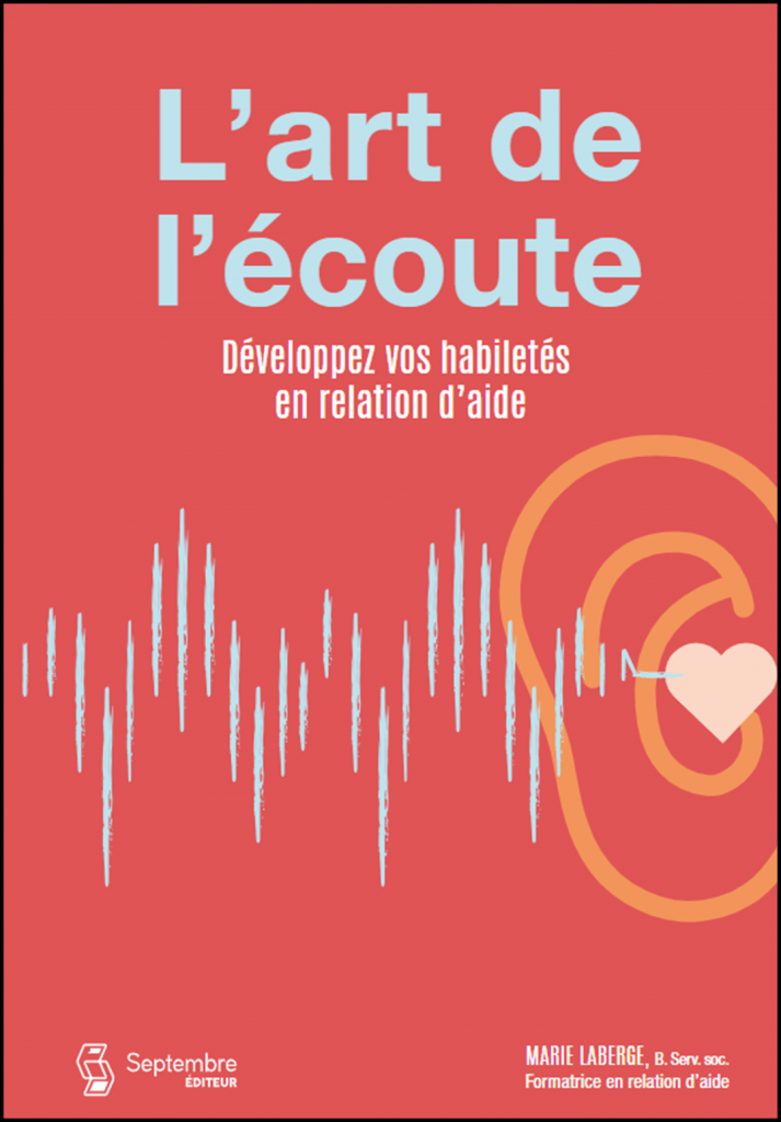 L'art de l'écoute : développez vos habiletés en relation d'aide