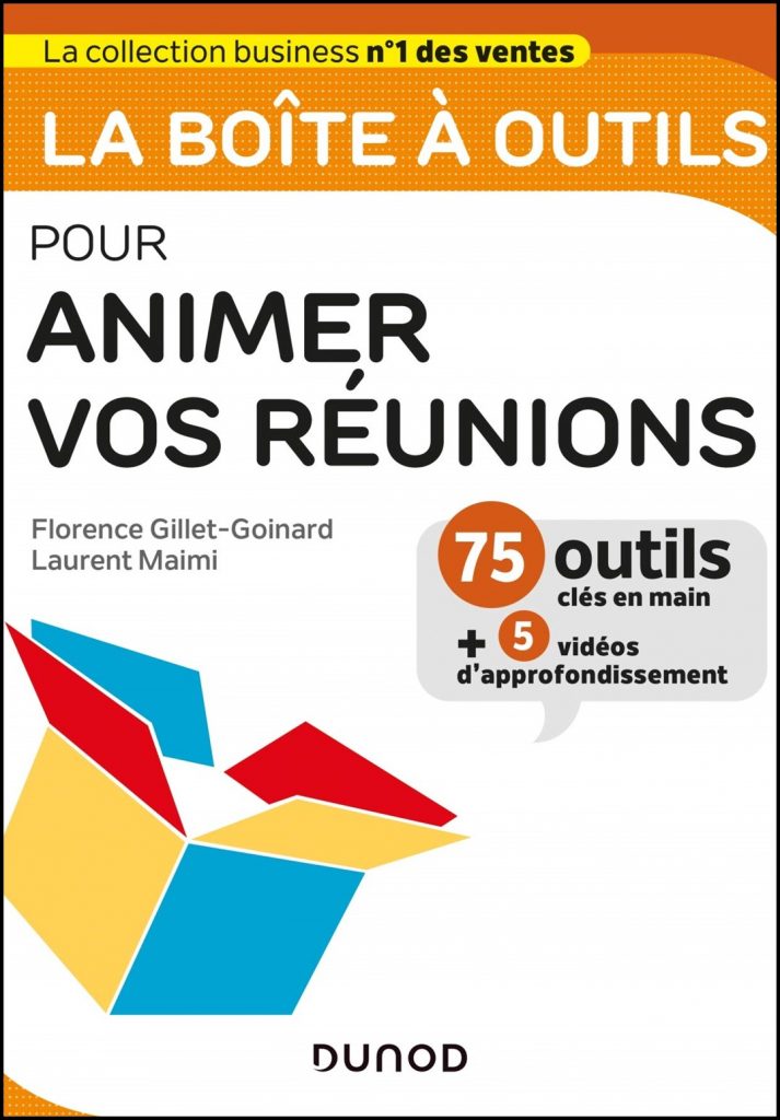 La boîte à outils pour animer vos réunions : 75 outils clés en main + 5 vidéos d'approfondissement