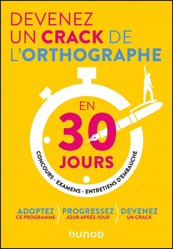 Devenez un crack de l'orthographe en 30 jours : concours, examens, entretiens d'embauche