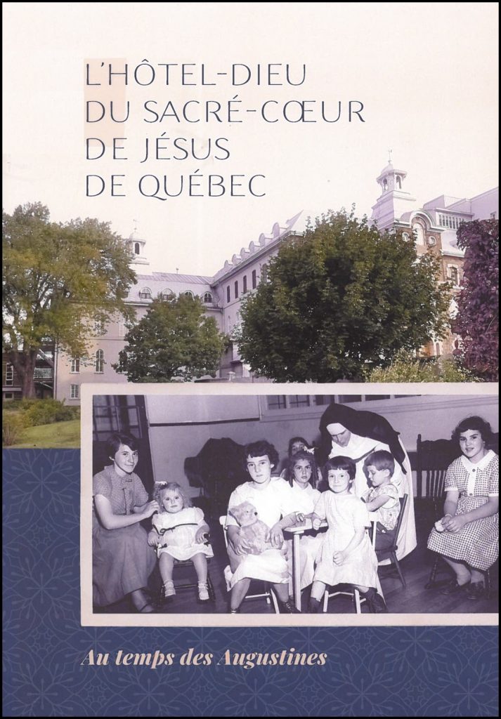 L'Hôtel-Dieu du Sacré-Coeur de Jésus de Québec : au temps des Augustines