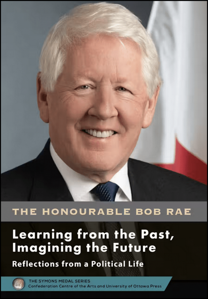 Bob Rae: Learning from the Past, Imagining the Future