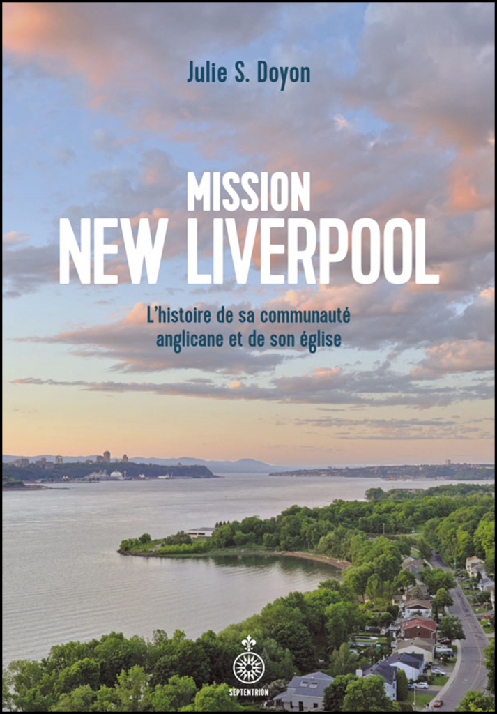 Mission New Liverpool : l'histoire de sa communauté anglicane et de son église