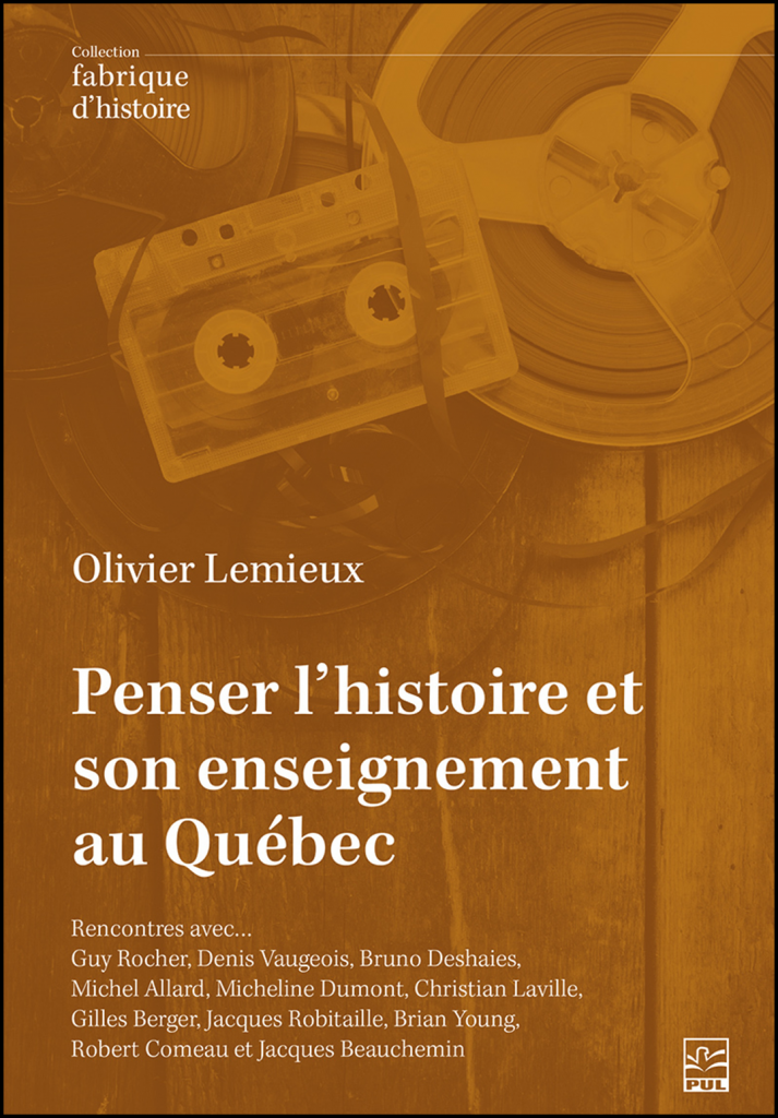 Penser l'histoire et son enseignement au Québec : rencontres avec...